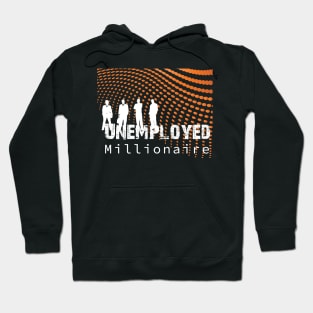 Unemployed Millionaire Hoodie